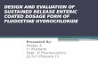 Design and evaluation of sustained release enteric coated tablet