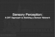 Sensory Perception: A DIY Approach to Building a Sensor Network