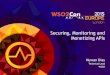 WSO2Con EU  2015: Securing, Monitoring and Monetizing APIs