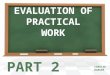 Evaluation of practical work part 2
