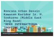 Rencana Urban Desain Kawasan Koridor Ir. H. Soekarno (Middle East Ring Road) “MERR INTERNATIONAL SHOPPING BELT”