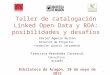 Taller de catalogación Linked Open Data y RDA: posibilidades y desafíos. Primera parte, de Xavier Agenjo Bullón y Francisca Hernández Carrascal