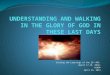 Understanding and Walking in the Glory of God