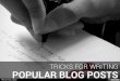 Tricks for Writing Popular Blog Posts