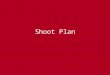 Shoot plan