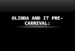 Olinda and it pre carnival