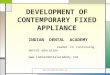 Development of contemporary fixed appliance /certified fixed orthodontic courses by Indian dental academy
