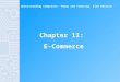 Understanding Computers: Today and Tomorrow, 13th Edition Chapter 11 - E-Commerce
