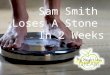 Sam Smith Loses A Stone In 2 Weeks