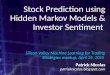 Stock Market Prediction using Hidden Markov Models and Investor sentiment