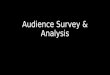 Audience survey & analysis