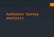 Audience survey analysis