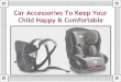 Car Accessories To Keep Your Child Happy & Comfortable