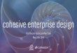 Cohesive Enterprise Design - Bringing together service design and business architecture