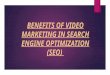 Benefits of video marketing in Search Engine Optimization