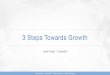 3 Steps Towards Growth