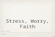 Stress, worry and faith