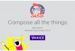 Compose all the things (Wicked Good Ember 2015)
