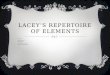 Lacey’s repertoire of elements3