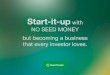 Start it up with no seed money