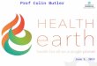 Health Earth: Health for all on a single planet