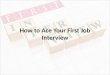 How to Ace Your First Job Interview