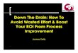 Down The Drain: How To Avoid Wasted Effort & Boost Your ROI From Process Improvement