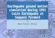 Earthquake ground motion simulation during 1992 cairo earthquake