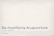 Demystifying Acupuncture