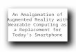 An Amalgamation of AR with Wearable Computing