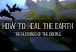 How To Heal The Earth - A disciple's effect