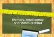 Chapter 6 memory, intelligence and states of mind (1)