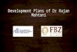 Development Plans of Dr Rajan Mahtani- 2015