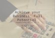 Achieve Your Business\' Full Potential