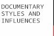 Documentary styles and influences to coninue