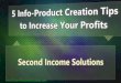 5 Info-Product Creation Tips to Increase Your Profits