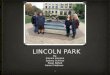 Lincoln park presentation final
