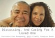 Family Caregiver Part I: Tips for Recognizing, Discussing, And Caring For A Loved One