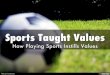 Sports Taught Values