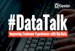 Improve Customer Experiences With Big Data #DataTalk