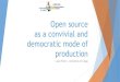 Open source as a convivial and democratic mode of production
