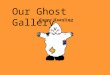Ghost gallery