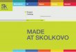 Made at Skolkovo