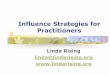 Influence strategies for practitioners - Linda Rising