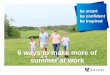 6 ways to make more of summer at work