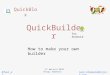 QuickBuilder for Android. How to make your own builder