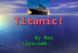 Titanic by max
