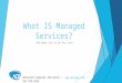 What Is Managed Services?  Why Do I Care?