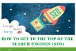 3 how to get to the top of the search engines (seo)