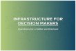 Infrastructure for Decision Makers
